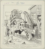 Lodge, Nevile Sidney, 1918-1989 :A 1500 mile motoring holiday without a single accident and I come back to find Featherston Street's two-way traffic again! Clunkton's break-down service. Day and night. Specialists in panel beating, re-boring, [e]ngine [main]tainence. 9 January 1956.