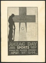 Darling, A E, fl 1944 :Lest we forget. Anzac Day dawn service, sports, march past. Stalag 383, Bavaria, Germany, April 25th 1944 [Programme cover. 1944]