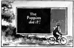 Evans, Malcolm Paul, 1945- :'The Puppies did it! yeah right'. 6 July 2012