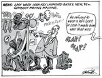 Smith, Ashley W, 1948- :News - Last week John Key launched Bata's new, $1m. gumboot making machine. "He refused to wear a left boot in case it made him veer that way." 25 July 2012
