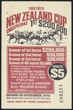 The 1972 New Zealand Cup Sweepstake. 1st $200,000. Drawer of 1st horse $200,000; drawer of 2nd horse $50,000, drawer of 3rd horse $20,000, drawer of 4th horse $5,000. Tickets $5. Drawn 4th November 1972. Neil McArthur, Organiser, Box 110, Wellington [Ticket. 1972]