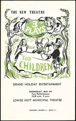 New Theatre Company :The New Theatre. 3 plays for children. grand holiday entertainment. Wednesday, May 9th. Two performances, 10.30 a.m., 2 p.m. Lower Hutt Municipal Theatre [1962]