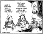 "What's ya take on the state of the union then, buddy?" "Pretty much stuffed!.. Last I heard he was in rehab and she was back in Sweden." 28 January 2010