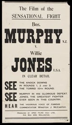 Apex Films (N.Z.) Ltd :The film of the sensational fight; Bos Murphy, NZ, v Willie Jones, USA in clear detail ... Produced by Apex Films (N.Z.) Ltd, PO Box 233, Wellington. Pennon Press, Lower Hutt [1947]