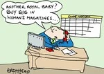 Bromhead, Peter, 1933-:'Another Royal baby? Buy big in woman's magazines...' 5 December 2012