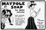 Hiscocks, Ercildoune Frederick, fl 1899-1940s :Maypole soap for home dyeing. "What! another new blouse?" "No dear, one of my old ones. I dyed it myself with Maypole, and it cost me less than sixpence" / E F Hiscocks 07. [1908].