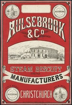 Aulsebrooks & Company :Aulsebrook & Co. Steam biscuit manufacturers. Gold medal awarded to Aulsebrook & Co. Christchurch. New Zealand International Exhibition 1882. Whitcombe & Tombs Limited litho [1880s]
