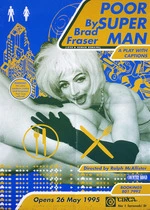 Circa Theatre :Poor Superman, by Brad Fraser; a play with captions. (Love and human remains). Directed by Ralph McAllister. Opens 26 May 1995. Drama on the waterfront. Warning - this play contains nudity and language that may offend!