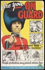 Mitchell Studios :Are you on guard. Guards are to protect you - not the machine! Simple protection may prevent serious loss. Green Cross for safety. Mitchell Studios. Issued by the National Safety Association of New Zealand Inc. Printed by Bascands Ltd [1950s?]