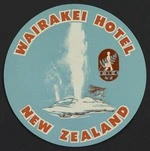 Tourist Hotel Corporation :Wairakei Hotel, New Zealand [Luggage label. 1950s?]