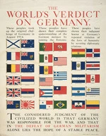 The world's verdict on Germany. These people took up the original challenge of Germany in August 1914 / These people have shown their complete understanding of the German menace by joining the Entente / These people have shewn their indignant horror at Germany's repeated violation of the laws of humanity by severing diplomatic relations. Wyman & Sons Ltd, London and Reading [ca 1915].