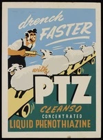 Rotoscreen Ltd :Drench faster with PTZ Cleanso concentrate liquid phenothiazine. Another "Rotoscreen" production. Rotoscreen Ltd, Bowen House, Bowen Street, Wellington C.1. [Advertising display card. 1950s?]