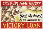 Artist unknown: Speed the final victory. Back the attack by over-subscribing the Victory Loan. No. 17. C M Banks Ltd, Offset, Wellington. [1944]