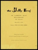 Jolly Frog (Restaurant, Wellington) :The Jolly Frog, 108 Lambton Quay Wellington New Zealand... Proprietors Judith and Cedric Herbert. Minimum charge 5/- per person ... Menu - a la carte [ca 1964?]