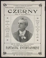 William Anderson has much pleasure in introducing ... the brilliant and popular entertainer - Czerny, prince of Prestidigitateurs, and his company of trained illusionists in their unique, refined, humourous and fantastic entertainment ... [His Majesty's Theatre, Wellington, Boxing night ... 1905. Front cover of promotional brochure].