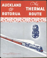 New Zealand Railways. Publicity Branch :Auckland to Rotorua; the thermal route. [Cover spread]. Produced by Railways and Advertising Branch. Printed by Ch.ch. Press Co. Ltd. [ca 1954].