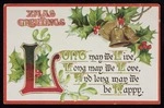 B.B. post card. Xmas greetings. Long may we live, / Long may we love, / And long may we be happy. B.B. London series no. C12. Printed in Germany [1912]