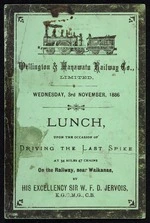 Wellington & Manawatu Railway Company Ltd :Wednesday 3rd November, 1886. Lunch upon the occasion of driving the last spike at 34 miles 47 chains, on the railway, near Waikanae, by His Excellency Sir W F D Jervois, K.G.C.M.G., C.B. 1886.