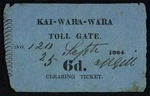 Kai-Wara-Wara toll gate. Clearing ticket. 6d. 25 Sept[ember] 1864.