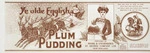 St George Preserving & Canning Company Ltd :Ye olde English plum pudding. [Can label. 1890s-1940s].