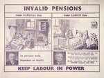 New Zealand Labour Party: Invalid pensions, under National rule; under Labour rule. Keep Labour in power. [1938]