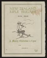 New Zealand. Army. NZEF. New Zealand Mounted Rifles Brigade :New Zealand Rifle Brigade. Soyes ferme. "A Merry Christma"s t'you", from ... somewhere in ... To ... Xmas 1918.
