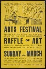 Arts for Vietnam, 2nd March, Oratia. The Barn. Arts festival [and] Raffle of Art. Proceeds to aid the injured in Vietnam. [Poster. 1969].