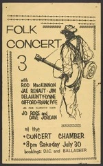 Folk concert 3, with Rod MacKinnon, Jae Renaut, Jim Delahunty, Lynne Gifford, Frank Fyfe, and from Palmerston North, Jo Rose and Dave Jordan. Concert Chamber, 30 July [Flier. 1966]