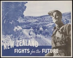 New Zealand fights for the future. [1940s]
