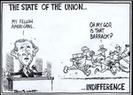 The state of the union......indifference. "My fellow Americans..." "Oh my God, is that, Barrack?" 31 January, 2008