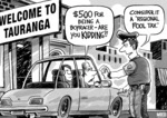 Welcome to Tauranga. "$500 for being a boyracer - are you kidding?!" "Consider it a 'regional fool tax'. 21 May, 2007