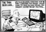 The thin blue loin... "With police resources stretched, with the public clamouring for results, Officer Jones put aside his own fatigue and doggedly scoured the net for porn..." 23 April, 2005.