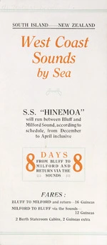 South Island - New Zealand. West Coast sounds by sea. S.S. "Hinemoa" will run between Bluff and Milford Sound, according to schedule, from December to April inclusive. 8 days from Bluff to Milford and return via the Sounds. [Pamphlet cover. 1920s?]