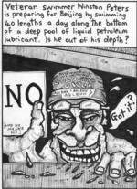 'Veteran swimmer Winston Peters is preparing for Beijing by swimming 40 lengths a day along the bottom of a deep pool of liquid petroleum lubricant. Is he out of his depth?' "NO". 28 July, 2008