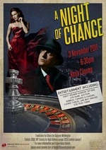 [Roulston, Greig William], 1982- :A night of chance, 3 November 2011, 6.30 pm, Roxy Cinema. Entertainment including guest speaker Gordon Tietjens, live band, auction, bubbles, canapes & dancing, casino tables, and best dressed for 1930s theme. Fundraiser for Dress For Success Wellington [2011]