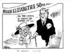 Queen Elizabeth II 50th Anniversary. "Well your Highness, 'We knocked the bastard off'..." The Dominion, 7 June 2003