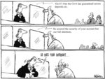 "Yes it's true the Govt has guaranteed savers deposits sir..." "Be assured the security of your account has our full attention..." "So does your overdraft..." 13 October, 2008.