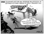 News. A customs officer has recalled the difficulty in getting a suitable person to check transvestites. "Sorry! I just tried confiscating something unconfiscatable!!" 20 August, 2008