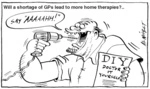 Will a shortage of GPs lead to more home therapies?.. "Say "AAAAAHH!"" 14 December, 2005