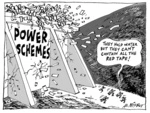 POWER SCHEMES. "They hold water but they can't contain all the red tape!" 3 April, 2004