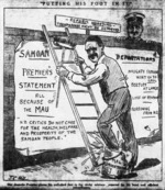 Hill, John Cecil, fl 1927-1957 :Putting his foot in it. Our despotic Premier places his well-shod foot in the sticky mixture prepared by his loyal and efficient subordinates. Reform hoarding. Trespassers might be deported. Samoan deportations. Premier's statement. All because of the Mau. N.Z. critics do not care for the health, welfare, and prosperity of the Samoan people. Naughty Samoans won't go to gaol. Beetles at large. Loss of revenue. Borrowing from N.Z. Mal-administration. 25 January 1928.