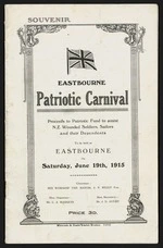 Eastbourne Patriotic Carnival. Proceeds to Patriotic Fund to assist N.Z. wounded soldiers, sailors and their dependents, to be held at Eastbourne on Saturday June 19th 1915. Souvenir. Whitcombe & Tombs Limited, printers. 11010 [Front cover. 1915]