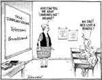 "Telecommunications. Telecom. Broadband." "Who can tell me what 'unbundling' means?" "My Dad! He's lost a bundle." 9 May, 2006.