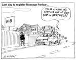 Last day to register Massage Parlour... "False alarm! It's another one of them Bed'n Brothels!" 30 June, 2004