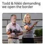 todd_and_nikki_demanding_we_open_the_border.jpg