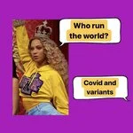 beyonce_who_run_the_world_covid_and_variants.jfif