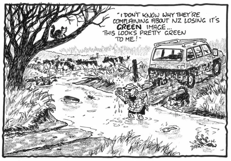 Image: Darroch, Bob, 1940- :"I don't know why they're complaining about NZ losing its GREEN image..." 12 August 2013