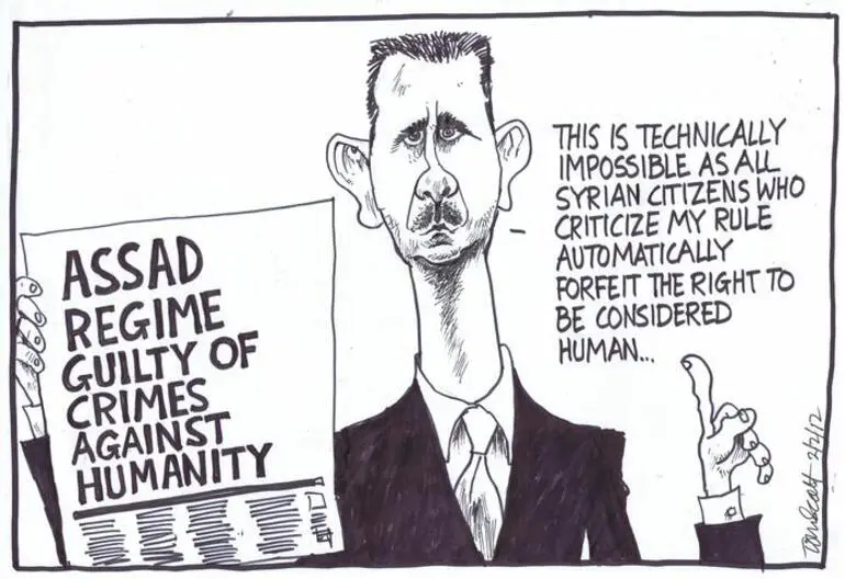 Image: Scott, Thomas, 1947- :'This is technically impossible as all Syrian citizens who criticise my rule automatically forfeit the right to be considered human...' 2 February 2012
