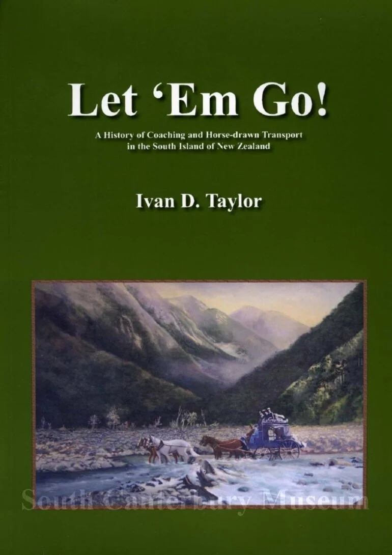 Image: Let ’em go : a history of coaching and horse-drawn transportation in the South Island of New Zealand