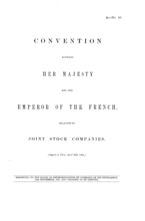 CONVENTION BETWEEN HER MAJESTY AND THE EMPEROR OF THE FRENCH, RELATIVE TO JOINT STOCK COMPANIES. (Signed at Paris, April 30th, 1862.)